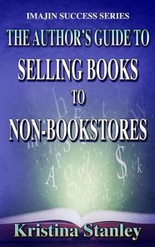 Paperback The Author's Guide to Selling Books to Non-Bookstores Book