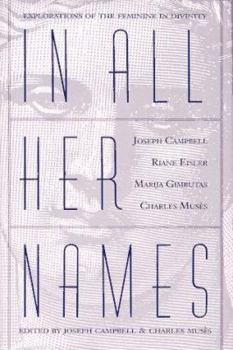 Hardcover In All Her Names: Explorations of the Feminine in Divinity Book