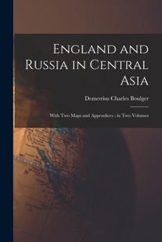 Paperback England and Russia in Central Asia: With Two Maps and Appendices; in Two Volumes Book