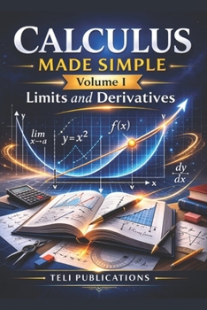 Paperback Calculus Made Simple Vol I: Limits And Derivatives Book