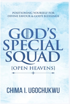 Paperback God's Special Squad: Open Heavens: Positioning Yourself for Divine Favour and God's Blessings Book
