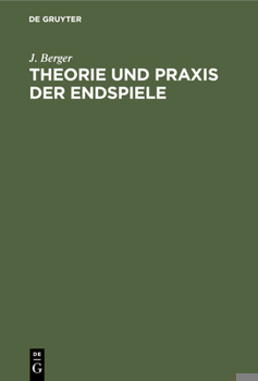 Hardcover Theorie Und PRAXIS Der Endspiele: Ein Handbuch Für Schachfreunde [German] Book