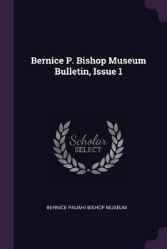 Paperback Bernice P. Bishop Museum Bulletin, Issue 1 Book
