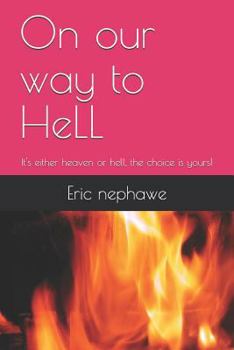 Paperback On our way to HeLL: It's either heaven or hell, the choice is yours! Book