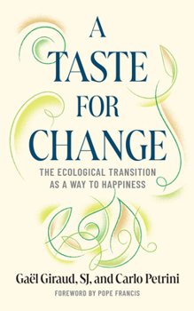 Paperback A Taste for Change: The Ecological Transition as a Way to Happiness Book