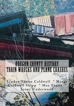 Paperback Oregon County History Train Wrecks and Plane Crashes Book