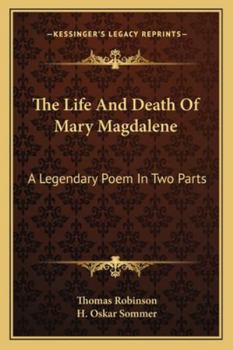 Paperback The Life And Death Of Mary Magdalene: A Legendary Poem In Two Parts Book