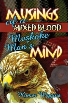 Paperback Musings of a Mixed Blood Mvskoke Man's Mind Book