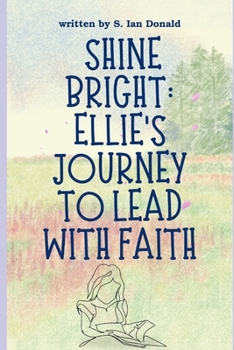 Paperback Shine Bright: Ellie's Journey to Lead with Faith Book