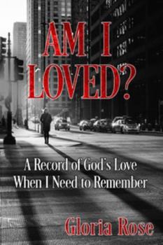 Paperback Am I Loved?: A Record of God’s Love When I Need to Remember Book