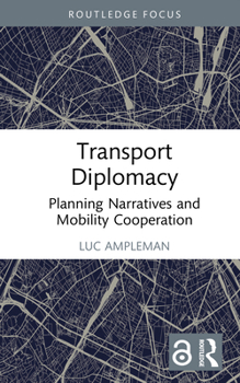 Hardcover Transport Diplomacy: Planning Narratives and Mobility Cooperation Book
