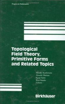 Hardcover Topological Field Theory, Primitive Forms and Related Topics Book