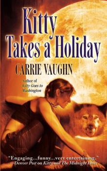 Kitty Takes a Holiday - Book #3 of the Kitty Norville