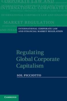 Regulating Global Corporate Capitalism - Book  of the International Corporate Law and Financial Market Regulation