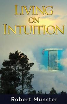 Paperback Living on Intuition: Enriching Life Through Inner Guidance Book