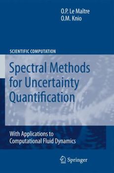 Hardcover Spectral Methods for Uncertainty Quantification: With Applications to Computational Fluid Dynamics Book