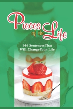 Paperback Pieces Of The Life: 144 Sentences that will Change your Life Book