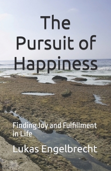 Paperback The Pursuit of Happiness: Finding Joy and Fulfillment in Life Book