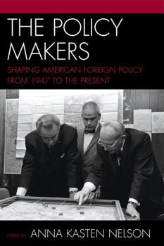 Hardcover Policy Makers: Shaping American Foreign Policy from 1947 to the Present Book