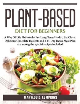 Paperback Plant-Based Diet For Beginners: A Way Of Life Philosophy For Long-Term Health Book