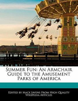 Paperback Summer Fun: An Armchair Guide to the Amusement Parks of America Book