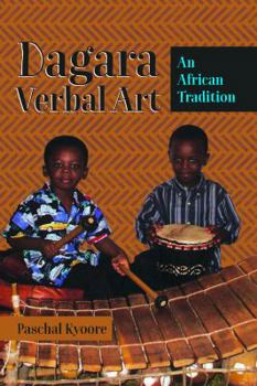 Hardcover Dagara Verbal Art: An African Tradition Book