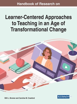 Hardcover Handbook of Research on Learner-Centered Approaches to Teaching in an Age of Transformational Change Book