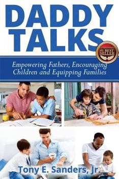 Paperback Daddy Talks: Empowering Fathers, Encouraging Children and Equipping Families Book