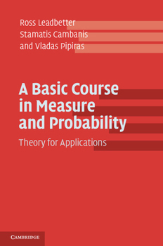 Paperback A Basic Course in Measure and Probability: Theory for Applications Book