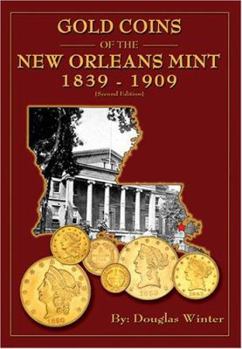 Paperback Gold Coins of the New Orleans Mint: 1839-1909 Book