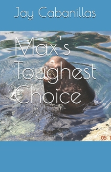 Max's Toughest Choice