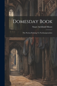 Paperback Domesday Book: The Portion Relating To Northamptonshire Book