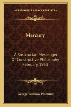 Mercury: A Rosicrucian Messenger of Constructive Philosophy January, 1933