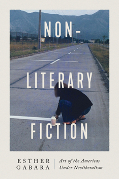 Paperback Non-Literary Fiction: Art of the Americas Under Neoliberalism Book