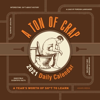 Calendar A Ton of Crap 2021 Daily Calendar: A Year's Worth of Sh*t to Learn Book
