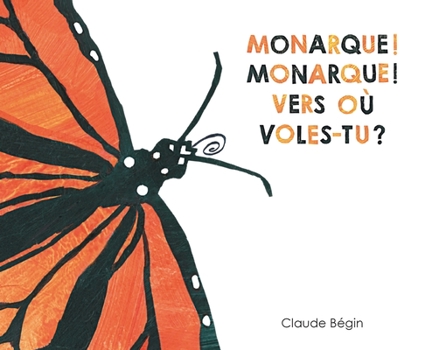 Paperback Monarque! Monarque! Vers O? Voles-Tu? [French] Book