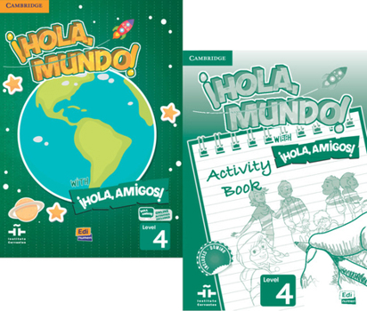 ¡Hola, Mundo!, ¡Hola, Amigos! Level 4 Student Book plus ELEteca and Activity Book