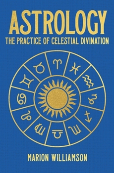 Hardcover Astrology: The Pratice of Celestial Divination Book