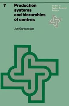 Paperback Production Systems and Hierarchies of Centres: The Relationship Between Spatial and Economic Structures Book
