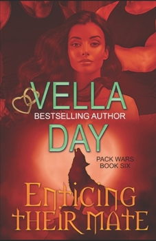 Enticing Their Mate - Book #6 of the Pack Wars