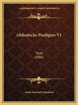 Paperback Altdeutsche Predigten V1: Texte (1886) [German] Book