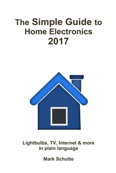 Paperback The Simple Guide to Home Electronics, 2017 Book