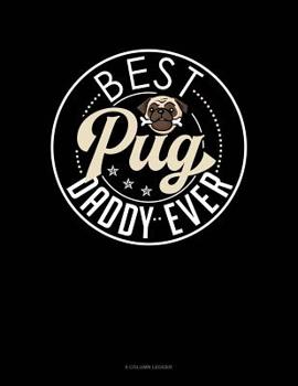 Paperback Best Pug Daddy Ever: 8 Column Ledger Book