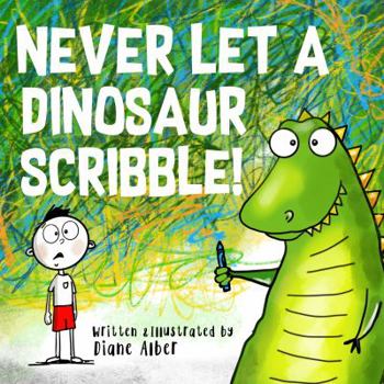 Paperback Never Let A Dinosaur Scribble! Book