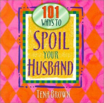 Hardcover 101 Ways to Spoil Your Husband Book