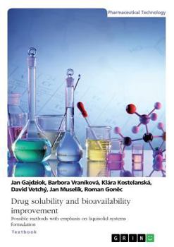 Paperback Drug solubility and bioavailability improvement. Possible methods with emphasis on liquisolid systems formulation Book