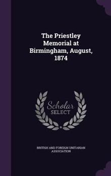 Hardcover The Priestley Memorial at Birmingham, August, 1874 Book