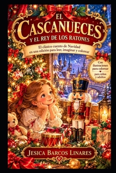EL CASCANUECES Y EL REY DE LOS RATONES: Adaptación del cuento clásico de E. T. A. Hoffmann (Spanish Edition)