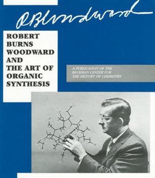 Paperback Robert Burns Woodward and the Art of Organic Science Book