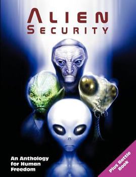 Paperback Alien Security: An Anthology for Human Freedom (Plus Battle Book) Book